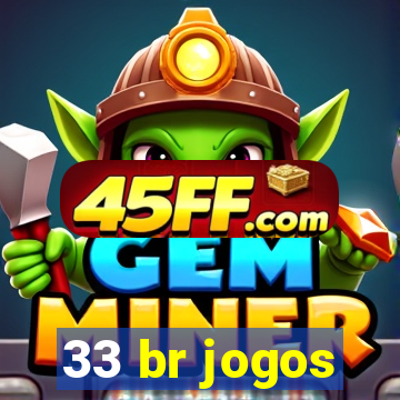 33 br jogos